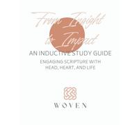 FROM INSIGHT TO IMPACT: ENGAGING SCRIPTURE WITH HEAD, HEART, AND LIFE