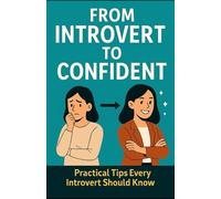 FROM INTROVERT TO CONFIDENT: Practical Tips Every Introvert Should Know