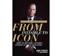 From Invisible to Icon: How to Become a Known Expert in Your Industry