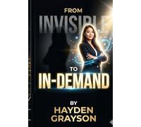 FROM INVISIBLE TO IN-DEMAND: How Artists and Photographers Can Build a Personal Brand That Attracts Clients