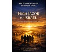 FROM JACOB TO ISRAEL: A Journey into our Identity as God's Covenant People