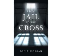 From Jail to the Cross