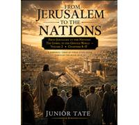 From Jerusalem To The Nations: The Gospel To The Gentile World - Volume 2 Chapters 8-15: A Powerful Verse-By-Verse Study Guide Through The Book Of Acts