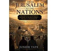 From Jerusalem To The Nations: The Gospel To The Gentile World - Volume 2 Chapters 8-15: A Powerful Verse-By-Verse Study Guide Through The Book Of Acts