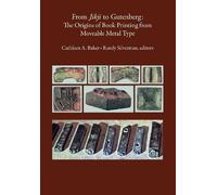 From Jikji to Gutenberg: The Origins of Book Printing from Moveable Metal Type
