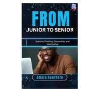 From Junior to Senior: Systems Thinking, Ownership, and Mentorship