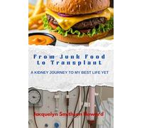 From Junk Food to Transplant: A Kidney Journey To My Best Life Yet