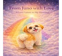 From Juno with Love: A Love Letter to My Humans