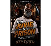 From Juvie To PRISON