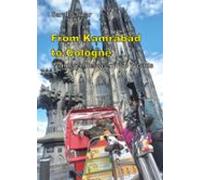 From Kamrabad To Cologne. Wanderer Between Two Worlds (ebook)