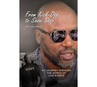 From Kick-Off to Show Stop: My Journey Through the World of Live Events