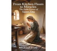From Kitchen Floors to Miracles: The Quiet Power of Saint Zita