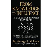 From Knowledge to Influence: The Credible Leader's Playbook: 1 (Powerhouse Leadership)