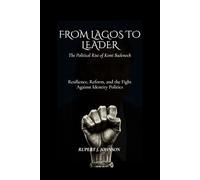 From Lagos to Leader: The Political Rise of Kemi Badenoch: Resilience, Reform, and the Fight Against Identity Politics