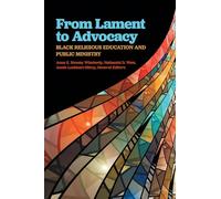 From Lament to Advocacy: Black Religious Education and Public Ministry