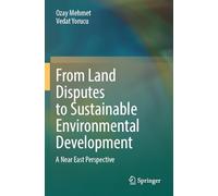 From Land Disputes to Sustainable Environmental Development: A Near East Perspective