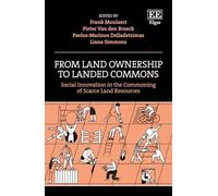 From Land Ownership to Landed Commons: Social Innovation in the Commoning of Scarce Land Resources