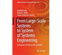 From Large-Scale Systems to System of Systems Engineering: Dedicated to Professor Mo Jamshidi: 632 (Studies in Systems, Decision and Control, 632)