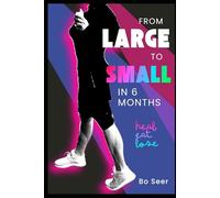 From Large to Small in 6 Months: Heal, Eat, Lose