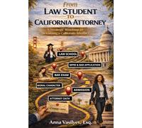 From Law Student To California Attorney: A Strategic Roadmap to Becoming a California Attorney
