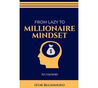 FROM LAZY TO MILLIONAIRE MINDSET