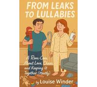 From Leaks to Lullabies (The Rosie & Theo Series)