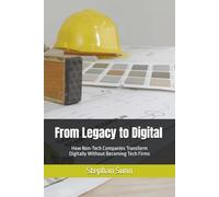 From Legacy to Digital: How Non-Tech Companies Transform Digitally Without Becoming Tech Firms