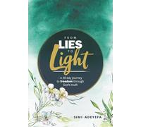 From Lies to Light: A 30-Day Journey to Freedom Through God’s Truth