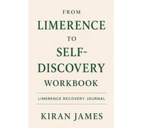 From Limerence to Self-Discovery Workbook: Limerence Recovery Journal