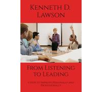 From Listening to Leading: 5 Steps to Improve Personally and Professionally