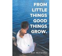 From Little Things Good Things Grow.
