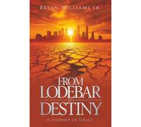 From Lodebar to Destiny: A Journey of Grace