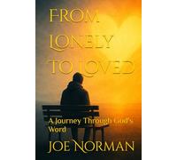 From Lonely To Loved: A Journey Through God's Word