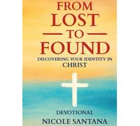 From Lost To Found: Discovering Your Identity in Christ: The Devotional
