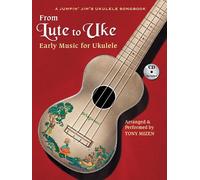 [[From Lute to Uke: Early Music for Ukulele (A Jumpin Jim's Ukulele Songbook)]] [By: Tony Mizen] [October, 2011]