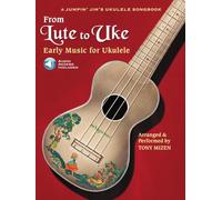 From lute to uke ukulele +cd: Jumpin' Jim's Ukulele Masters - Early Music for Ukulele (A Jumpin Jim's Ukulele Songbook)