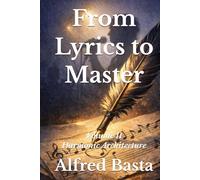 From Lyrics to Master: Volume II: Harmonic Architecture (The Art of Music Composition)