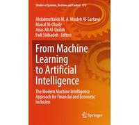 From Machine Learning to Artificial Intelligence: The Modern Machine Intelligence Approach for Financial and Economic Inclusion: 572 (Studies in Systems, Decision and Control, 572)