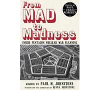 From MAD to Madness: Inside Pentagon Nuclear War Planning