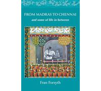 From Madras to Chennai: and some of life in between