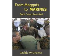 From Maggots to Marines: Boot Camp Revisited
