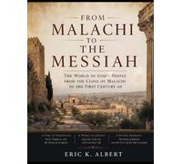 From Malachi to the Messiah: The world of God's people from the close of Malachi to the first century AD.