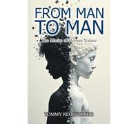 FROM MAN TO MAN: The Masks of Human Nature