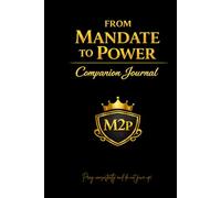 FROM MANDATE TO POWER: A 45 Day Companion Prayer Journal