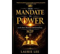 FROM MANDATE TO POWER: A 45-Day Prayer Journey