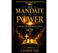 FROM MANDATE TO POWER: A 45-Day Prayer Journey For Adults