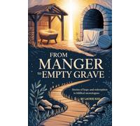 From Manger to Empty Tomb: Stories of Hope and Redemption in Biblical Monologues