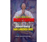 From Manila to Martyrdom: The Journey of San Lorenzo Ruiz