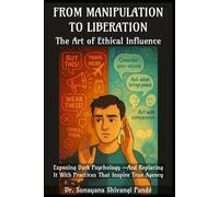 From Manipulation to Liberation: The Art of Ethical Influence (The Conscious Classroom Series)