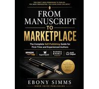 FROM MANUSCRIPT TO MARKETPLACE: The Complete Self-Publishing Workbook